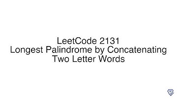 LeetCode 2131: Longest Palindrome by Concatenating Two Letter Words