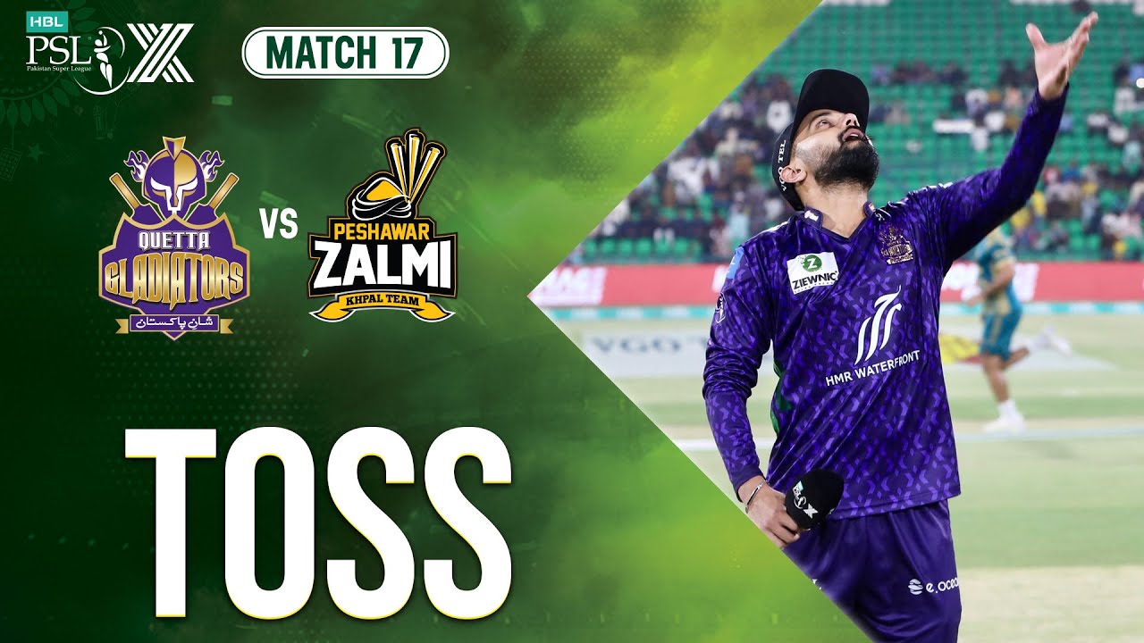 Toss | Quetta Gladiators vs Peshawar Zalmi | Match 17 | HBL PSL X | M2M1A