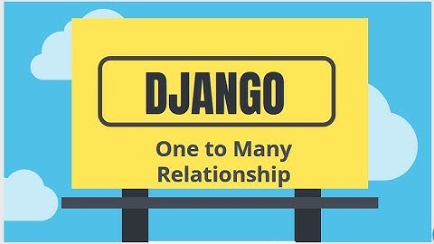 Django Tutorial 30. One to Many Relationship (urdu/hindi)
