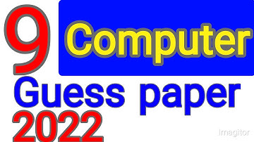 9th Computer Guess Paper 2022| Computer Science 9th Guess paper 2022 and V.V Imp Long Questions