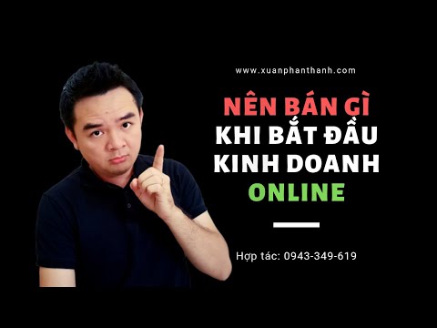 Nên bán sản phẩm gì khi mới bắt đầu kinh doanh online? | Foci