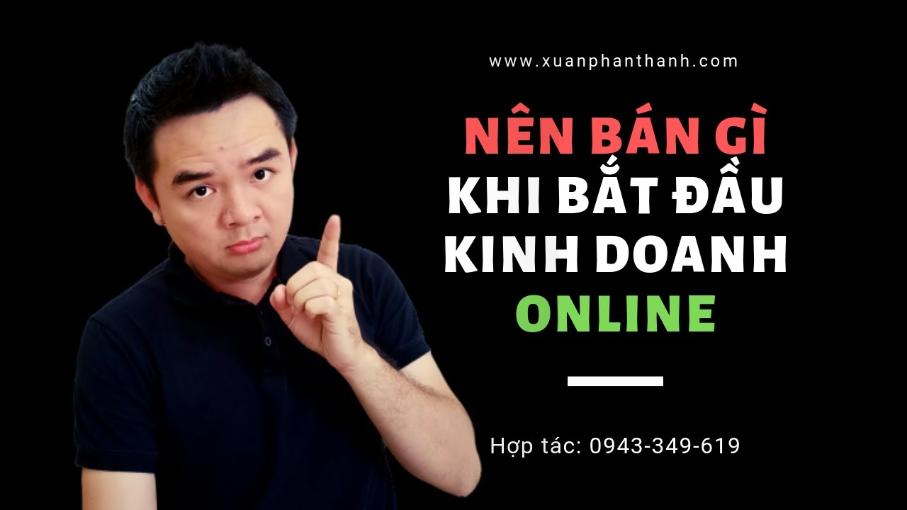 Nên bán sản phẩm gì khi mới bắt đầu kinh doanh online?