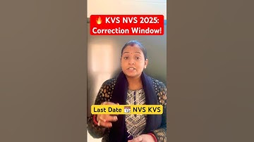 🔥 KVS NVS 2025: Correction Window! Last Date 📆