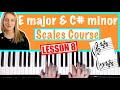 How to play E major &amp; C# minor Piano Scale [SCALES COURSE Lesson 8]