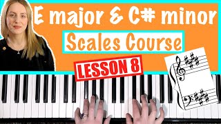 How to play E major & C# minor Piano Scale [SCALES COURSE Lesson 8]