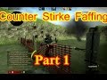 Counter Strike Faffing Part 1