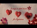 3 ways to stitch heart for absolute beginners | Beautiful and aesthetic