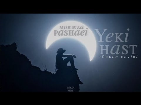 ✧ morteza pashaei • yeki hast [türkçe çeviri]