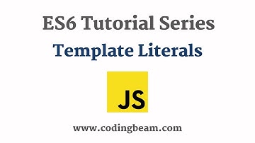 #6 Template Literals | ES6 Tutorial Series | Coding Beam