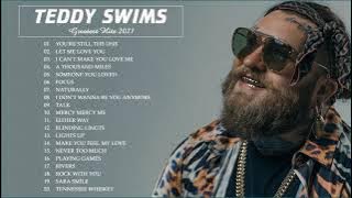 Teddy Swims Greatest Hits Full Album - Best Songs of Teddy Swims - Teddy Swims Collection