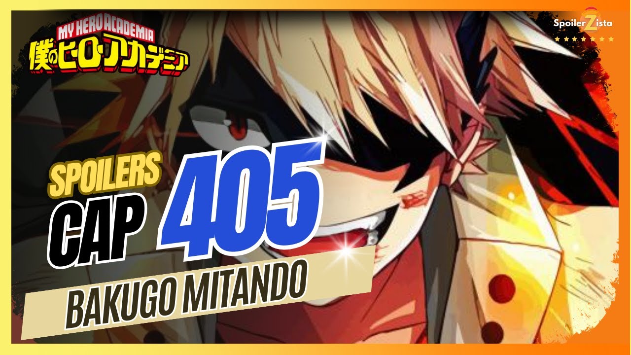 BOKU NO HERO SPOILERS 405 - BAKUGO MITANDO 