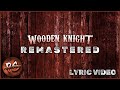 Wooden knight remastered lyric  pixelspider