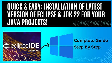 Step-by-Step  Installing Latest version of Eclipse IDE & JDK22 to Run a Java Program on Windows