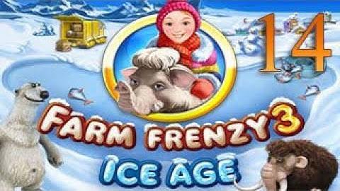 Walkthrough Farm Frenzy: Ice Age - Part 14
