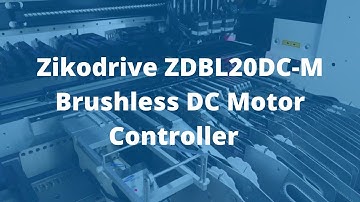 Zikodrive ZDBL20DC-M Brushless DC Motor Controller - Introduction and Overview