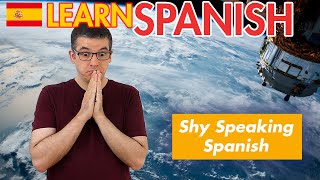 ✅ Learn Spanish: Shy Speaking Spanish 🗨