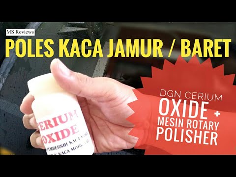 Cara menghilangkan jamur dan baret di kaca mobil dengan  cerium oxide dan mesin poles rotary