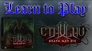 Learn To Play: Cthulhu Death May Die