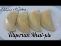 NIGERIAN MEAT-PIE RECIPE | Bilikis Kitchen