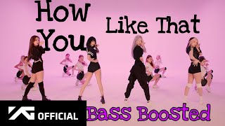 BLACKPINK - 'How You Like That' M\/V (Bass Boosted)