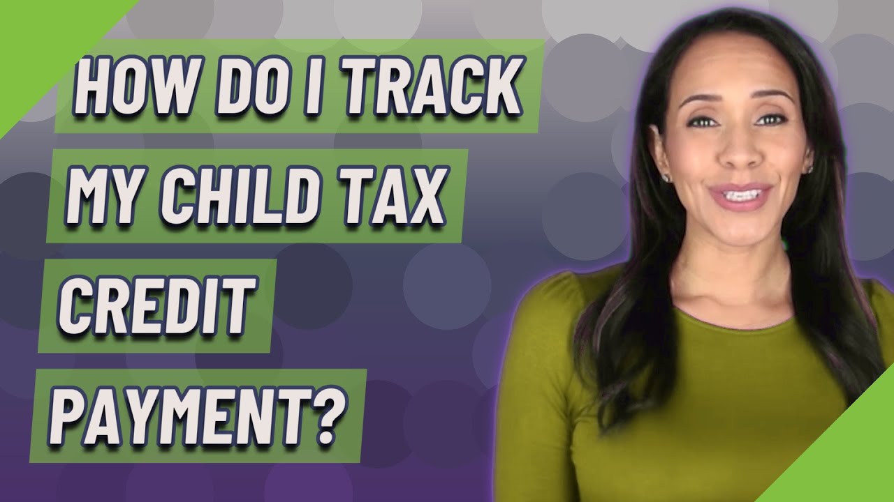 how-do-i-track-my-child-tax-credit-payment-youtube