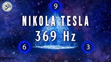 Nikola Tesla 3-6-9 Code, Key of Universe, 369 Hz, 12 Hours, Remove Negative Energy