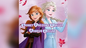 Disney Frozen 2 Trailer(Fandub) Collab with @HaleyRadiant ❄🍁🍂
