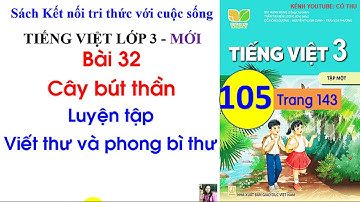 Bài 32 Cây bút thần| Luyện tập Viết thư và phong bì thư|Tiếng Việt lớp 3 Kết nối|Tiết 4| #105