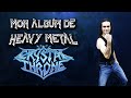 Mon album de heavy metal est mix et a casse des culs