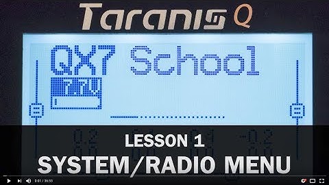 FrSky Taranis Q-X7 School - Lesson No1 - System/Radio menu