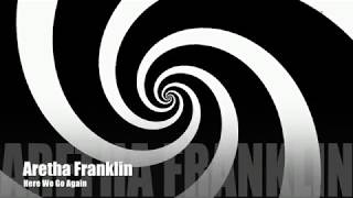 Aretha Franklin - Here We Go Again