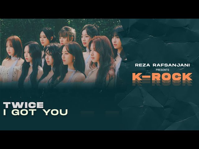 TWICE (트와이스) - I GOT YOU (Rock / Band Version) class=