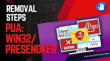 PUA:Win32/Presenoker Removal Steps (Tutorial Video)