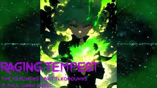 Raging Tempest: The Strongest Battlegrounds (Extended)