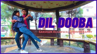 Dil Dooba | Saksham Aggarwal Choreography