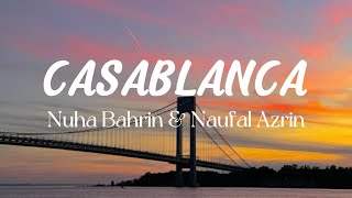 CASABLANCA –Nuha Bahrin & Naufal Azrin (lyrics) denyut jantungku berdebar