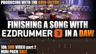 Finishing your EZDrummer 3 Song in your DAW | Grid Editor Chops