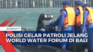 Polisi Gelar Patroli Jelang World Water Forum ke-10 di Bali