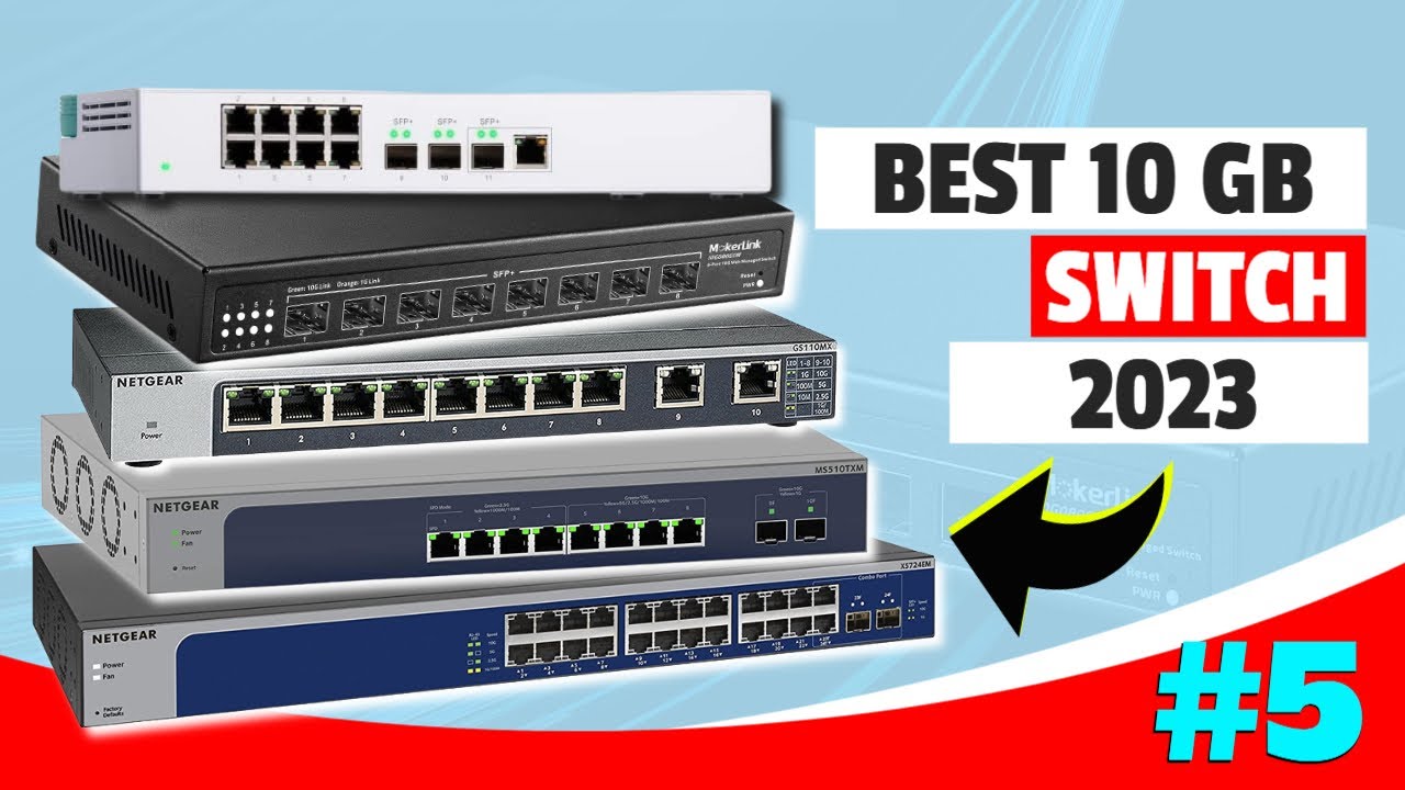 Best 10 GB Switch In 2023  Top 5 10 Gigabit Switches Review 