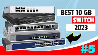 Best 10 GB Switch In 2023 | Top 5 10 Gigabit Switches Review