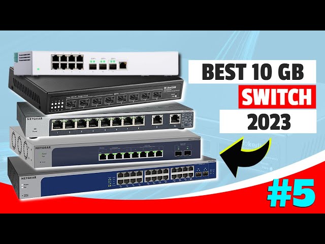 Best 10 GB Switch In 2023  Top 5 10 Gigabit Switches Review 