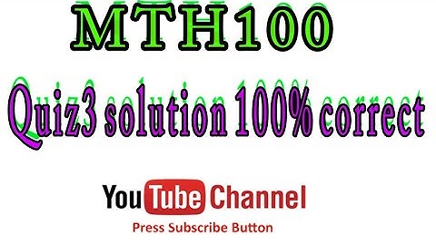 MTH100 Quiz3 (2nd vedio) solution 100 correct answer.