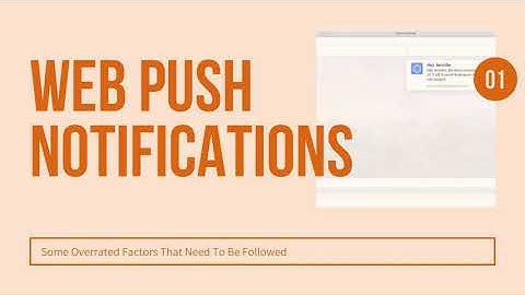 Web Push Notifications Overrated Factors | NotifyVisitors