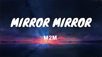 Mirror Mirror -M2M- Lyrics Video