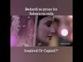 Copied or inspired   bedardi se pyaar ka sahara na   jubin nautiyal  nadeem sravan  meet bros