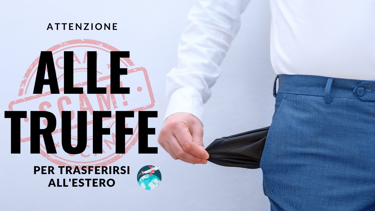 Come evitare le truffe quando ci si trasferisce all'estero - YouTube