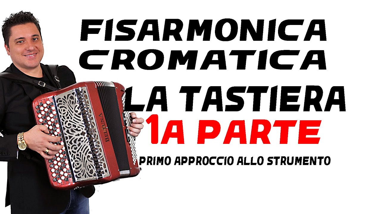 FISARMONICA CROMATICA LEZIONE 1 APPROCCIO ALLO STRUMENTO