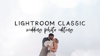 Wedding Photography: Lightroom Classic Wedding Photo Editing