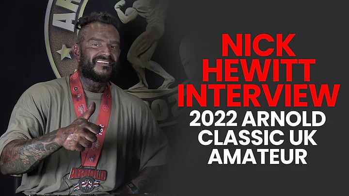 Nick Hewitt's Interview - 2022 Arnold Classic UK A...