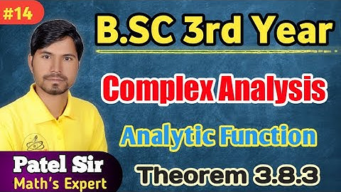 Bsc 3rd year complex analysis (analytic function -theorem 3.8.3)by Patel sir